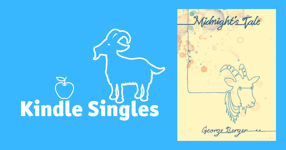 the story of how george berger and his goat themed Kiindle Single - Midnight's Tale - came to be